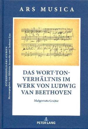 Grajter, M: Das Wort-Ton-Verhältnis im Werk von Ludwig van Beethoven