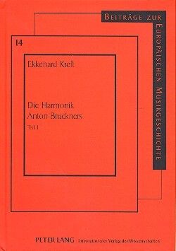 Kreft, E: Die Harmonik Anton Bruckners Band 1
