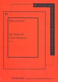 Kreft, E: Die Harmonik Anton Bruckners Band 1