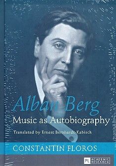 Floros, C: Alban Berg Music as Autobiography