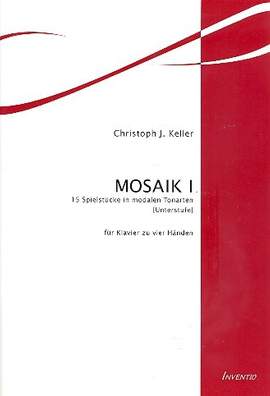 Keller, C J: Mosaik 1 15 Spielstücke in modalen Tonarten