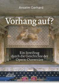 Gerhard, A: Vorhang auf! Ein Streifzug durch die Geschichte der Opern-