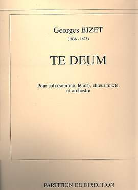 Bizet, G: Te Deum pour soli (s,t), choeur mixte et