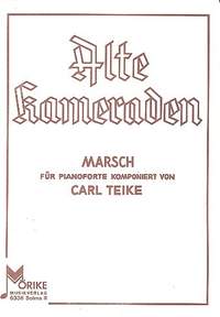 Teike, C: Alte Kameraden Marsch für Gesang