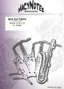 Wiebe, G: Good old Fashion für 5 Saxophone