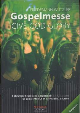 Wutzler, F: Give God Glory