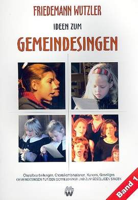 Ideen zum Gemeindesingen Band 1