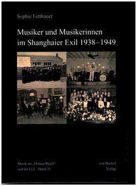 Fetthauer, S: Musiker und Musikerinnen im Shanghaier Exil 1938-1949
