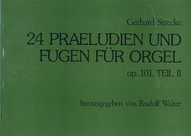 Strecke, G: 24 Präludien und Fugen op.101