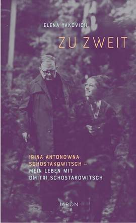 Yakovich, E: Zu Zweit - Irina Antonowa Schostakowitsch - Mein Leben mit