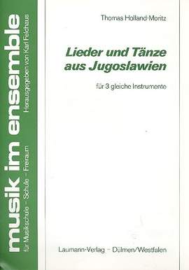 Holland-Moritz, T: Lieder und Tänze aus Jugoslawien