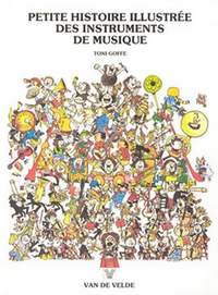 Goffe, T: Petite histoire illustrée des instruments de musique