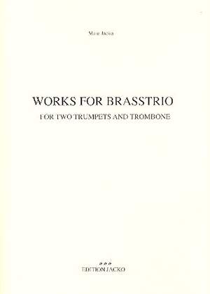 Jacko, M: 3 Works for Brasstrio für 2 Trompeten