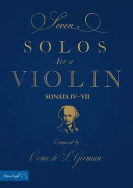 Comte de Saint Germain: 7 Solos for a Violin - Sonata nos. 4-7