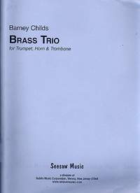 Childs, B: Brass Trio for trumpet, horn and trombone
