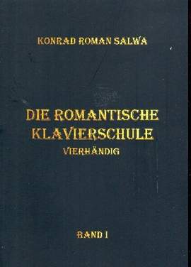 Salwa, K R: Die romantische Klavierschule Band 1