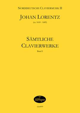 Lorentz, J: Sämtliche Clavierwerke Band 1 Vol. 1