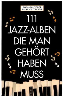 111 Jazz-alben Die Man Gehört Haben Muss