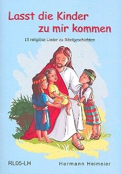 Heimeier, H: Lasst die Kinder zu mir kommen Liederbuch