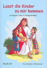 Heimeier, H: Lasst die Kinder zu mir kommen Liederbuch
