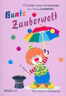 Heimeier, H: Bunte Zauberwelt Liederbuch