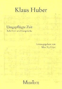 Huber, K: Umgepflügte Zeit
