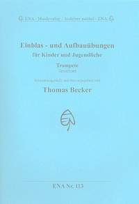 Becker, T: Einblas- und Aufbauübungen für Kinder und Jugendliche