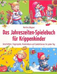 Wagner, M: Das Jahreszeiten-Spielebuch für Krippenkinder