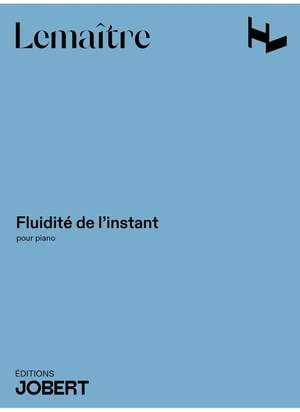 Lemaître, D: Fluidité de l'instant