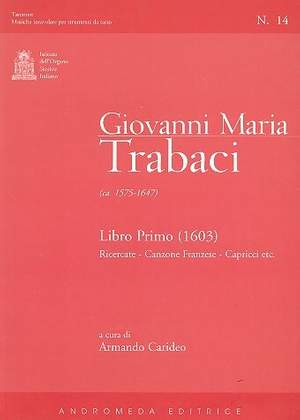 Trabaci, G M: Libro primo