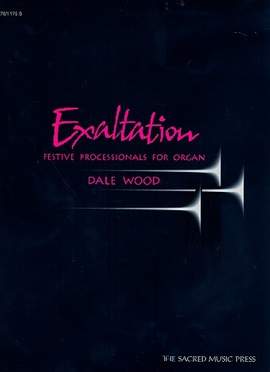 Wood, D: Exaltation Festive Processionals