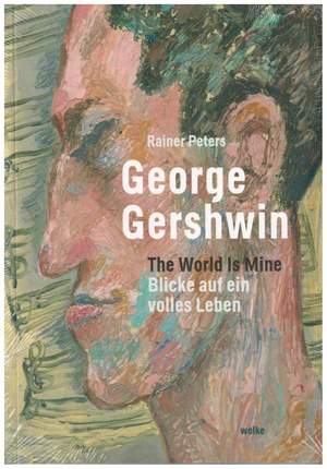 Peters, R: George Gershwin - The World is Mine