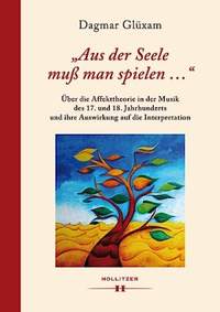 Gluexam, D: 'Aus der Seele muss man spielen...' Über die Affekttheorie in der Musik des
