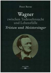 Berne, P: Wagner zwischen Todessehnsucht und Lebensfülle