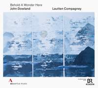 John Dowland: Behold A Wonder Here