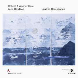 John Dowland: Behold A Wonder Here