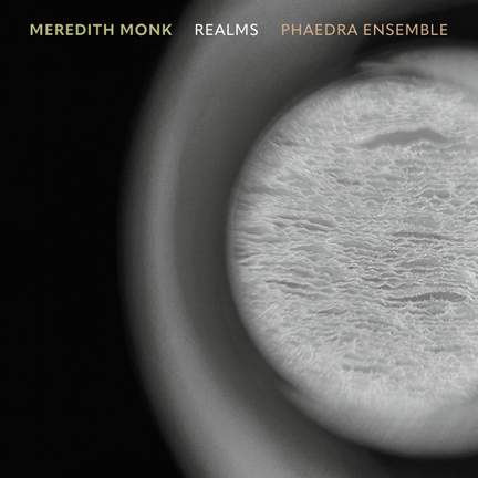 Meredith Monk: Realms