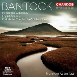 Granville Bantock: Orchestral Works