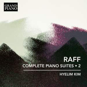 Joachim Raff: Complete Piano Suites, Vol. 2