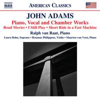 John Adams: Piano, Vocal and Chamber Works (road Movies; I Still Play; Short Ride in A Fast Machine)