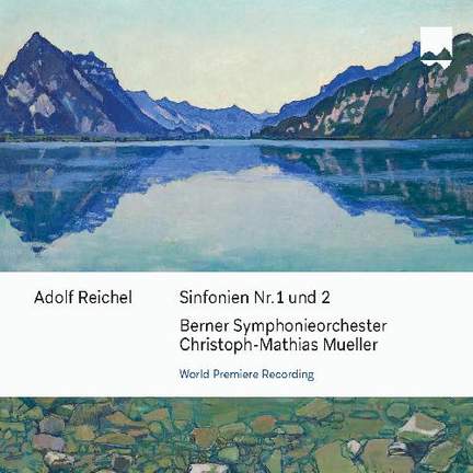 Adolf Reichel: Symphonies Nos. 1 & 2