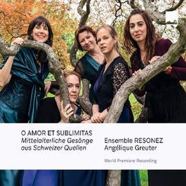 O Amor Et Sublimitas - Medieval Songs From Switzerland
