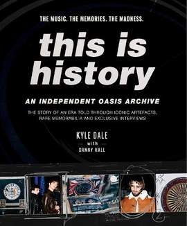 This is History: An independent Oasis archive