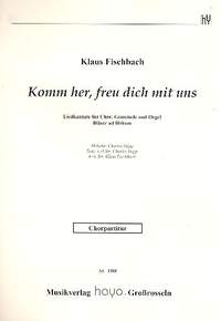 Fischbach, K: Komm her, freu dich mit uns