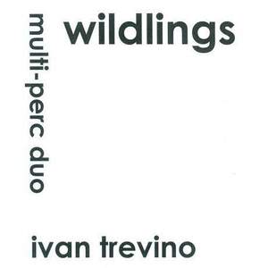 Trevino, I: Wildlings for Percussion Duo