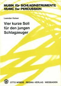 Kaiser, L: Vier kurze Soli für den jungen Schlagzeuger