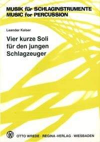Kaiser, L: Vier kurze Soli für den jungen Schlagzeuger