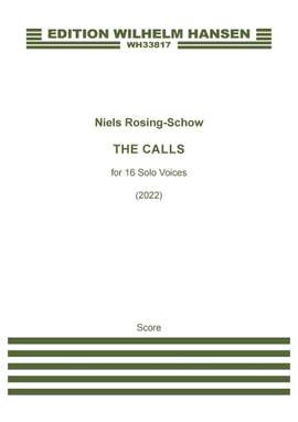 Niels Rosing-Schow: The Calls for 16 solo voices