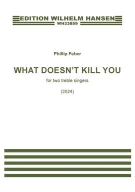 Phillip Faber: What Doesn't Kill You