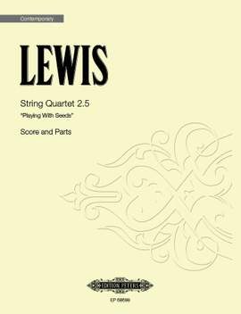 Lewis, George: String Quartet 2.5. "Playing with Seeds"